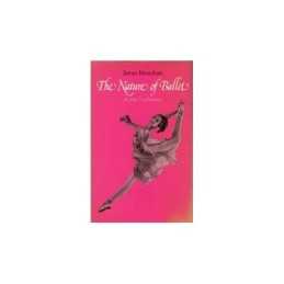 Nature of Ballet: A Critics Reflect..., Monahan, James