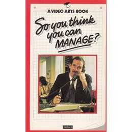 So You Think You Can Manage?, Video Arts