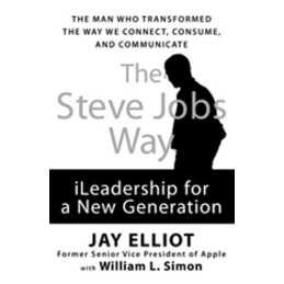The Steve Jobs Way: ILeadership for a N..., Elliot, Jay