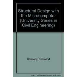 Structural Design with the Microcomputer (Univ... by Holloway, Redmond Paperback