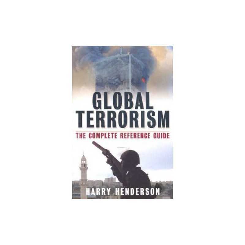 Global Terrorism: The Complete Reference Guide by Harry Henderson Paperback The