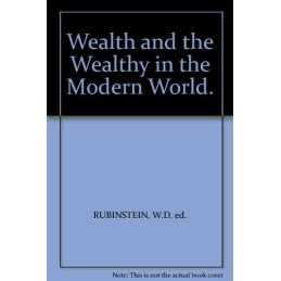 Wealth and the Wealthy in the Modern World