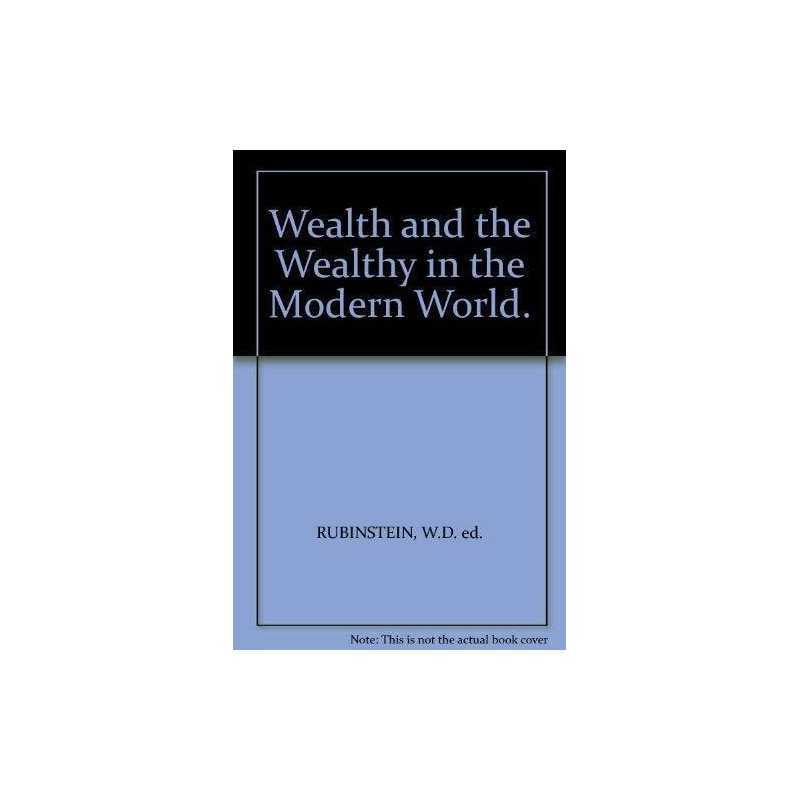 Wealth and the Wealthy in the Modern World