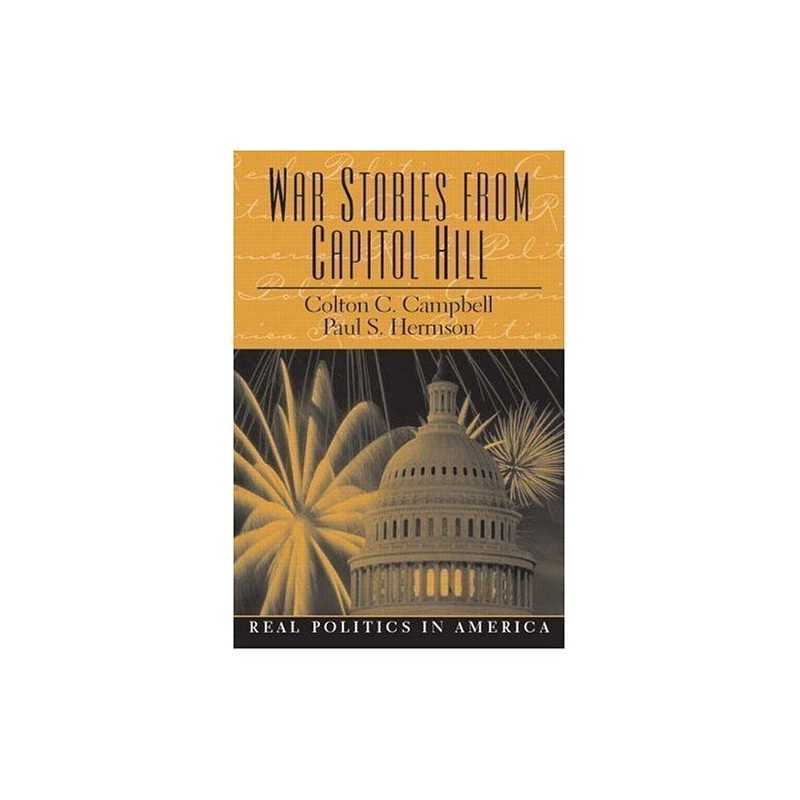 War Stories from Capitol Hill (Real..., Herrnson, Paul