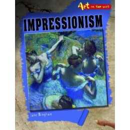 Art on the Wall: Impressionism, Bingham, Jane