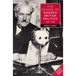The Making of Modern British Politics, 1867-1939 by Pugh, Martin Paperback Book