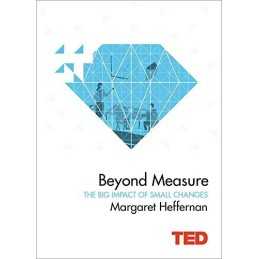 Beyond Measure: The Big Impact of Small Changes (TED) by Heffernan, Margaret The