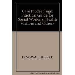 Care Proceedings: Practical Guide f..., DINGWALL & EEKE