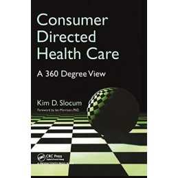 Consumer Directed Health Care: A 360..., Slocum, Kim D.