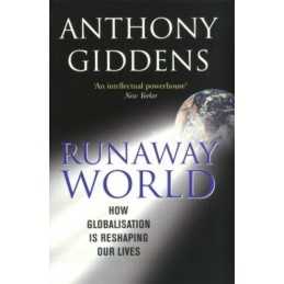 Runaway World: How Globalisation Is Shaping... by Giddens, Professor A Paperback