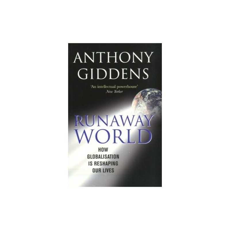 Runaway World: How Globalisation Is Shaping... by Giddens, Professor A Paperback