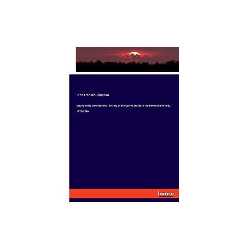 Essays in the Constitutional Histor..., Jameson, John F