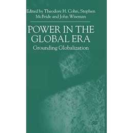Power in the Global Era: Grounding Globalization