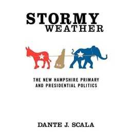 Stormy Weather: The New Hampshire P..., Scala, Dante J.
