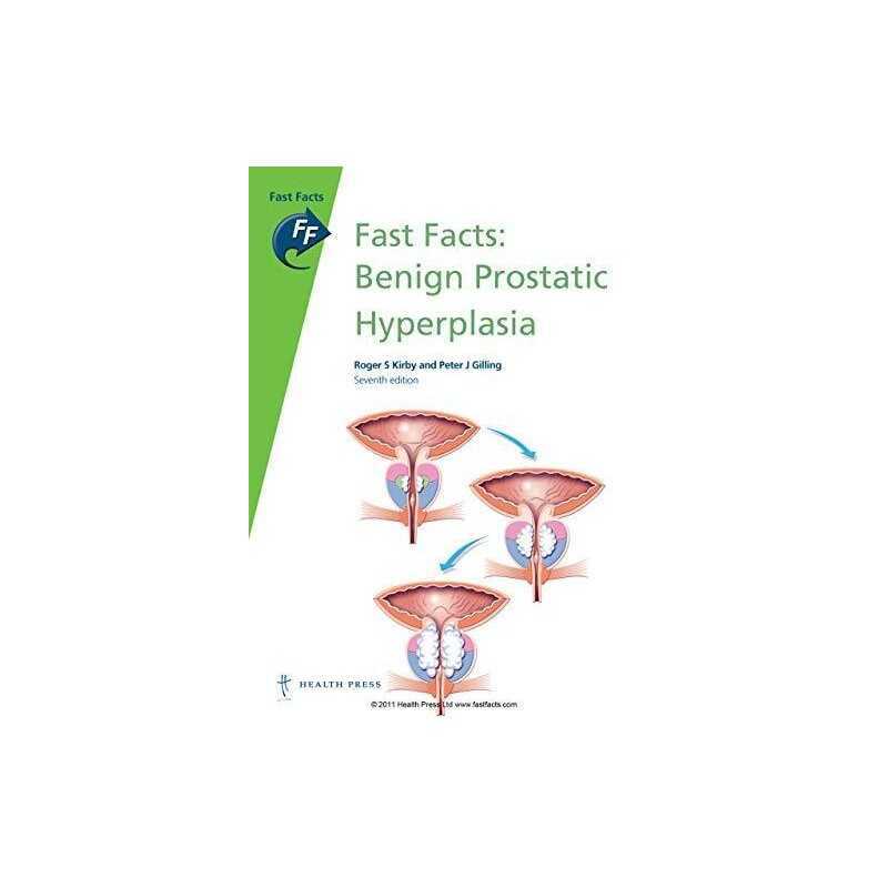 Fast Facts: Benign prostatic hyperp..., Peter J Gilling