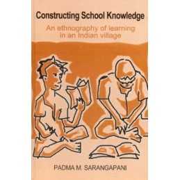 Constructing School Knowledge: An E..., Sarangapani, Pa