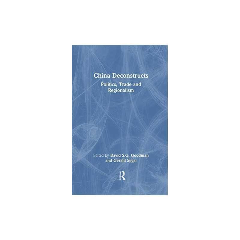 China Deconstructs: Politics, Trade and Regionalism (Routledge in A... Paperback