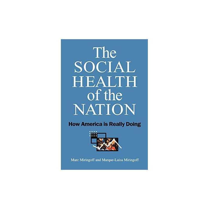 The Social Health of the Nation: Ho..., Miringoff, Marc