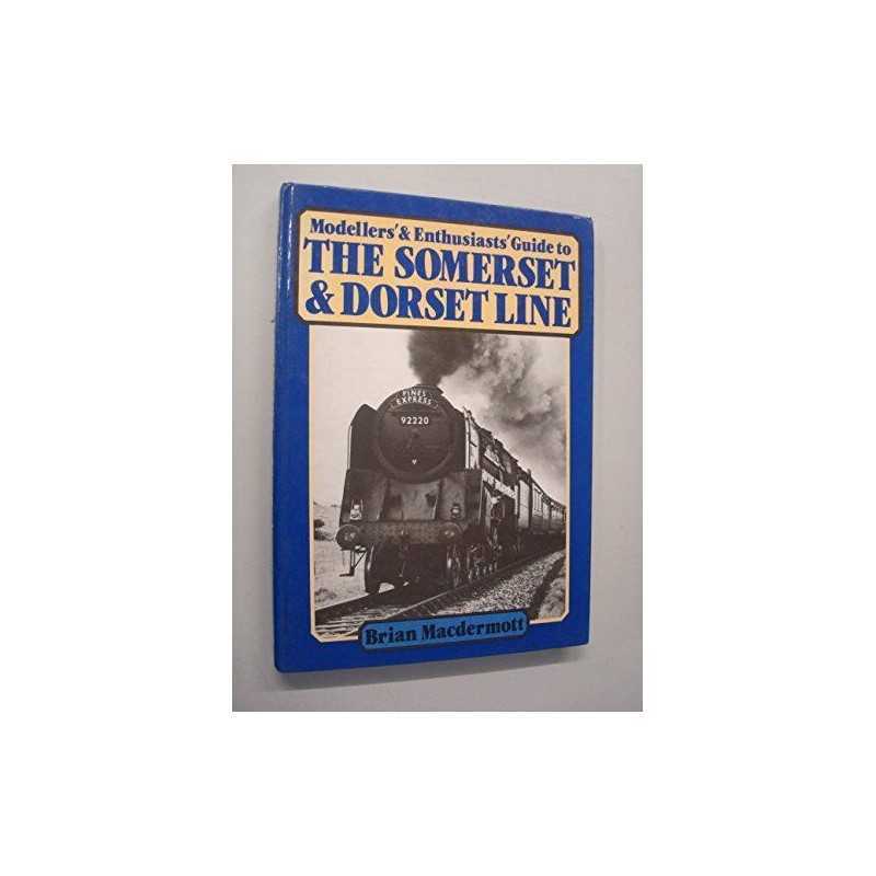 Modellers and Enthusiasts Guide to the Somers... by Macdermott, Brian Hardback
