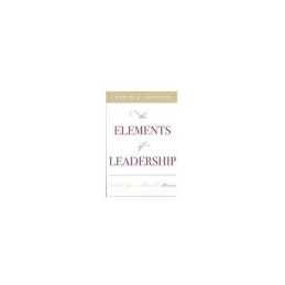 The Elements of Leadership: What Yo..., Noonan, Sarah J