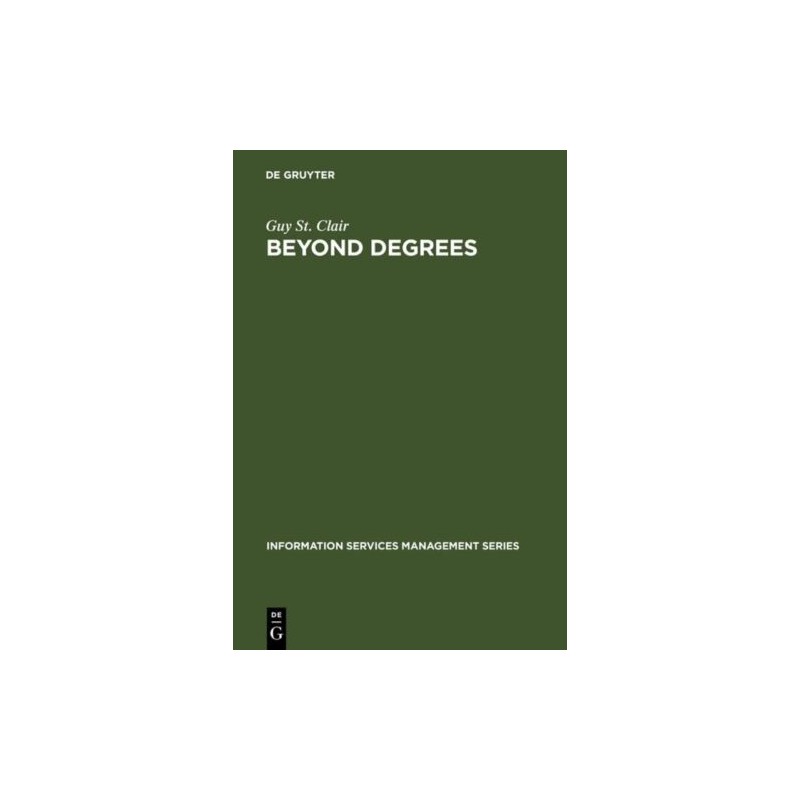 Beyond Degrees (The Information Servi..., Clair, Guy St