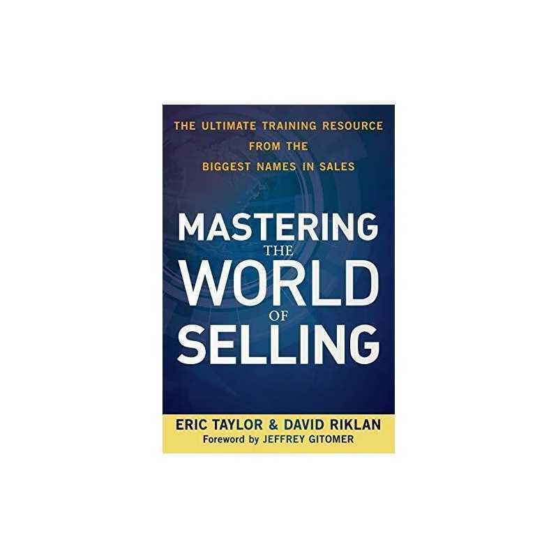 Mastering the World of Selling: The Ul..., Taylor, Eric
