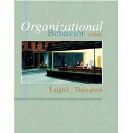 Organizational Behavior Today: Unit..., Thompson, Leigh
