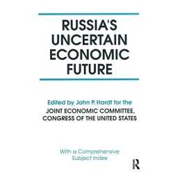 Russias Uncertain Economic Future, Hardt, John P.