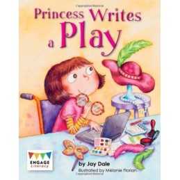 Princess Writes a Play (Engage Literacy: ..., Dale, Jay