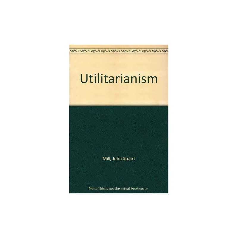 Utilitarianism by Mill, John Stuart Paperback Book