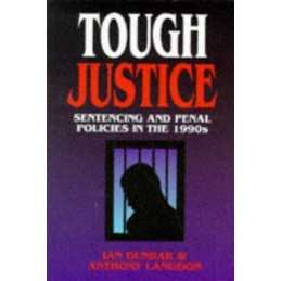 Tough Justice: Sentencing and Penal Pol..., Dunbar, Ian