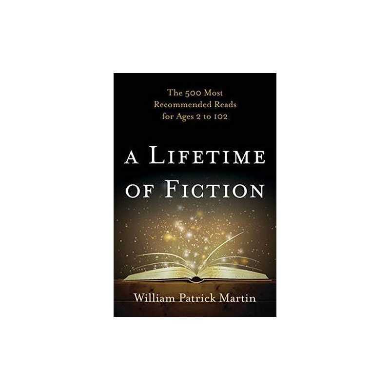A Lifetime of Fiction: The 500 Most..., Martin, William