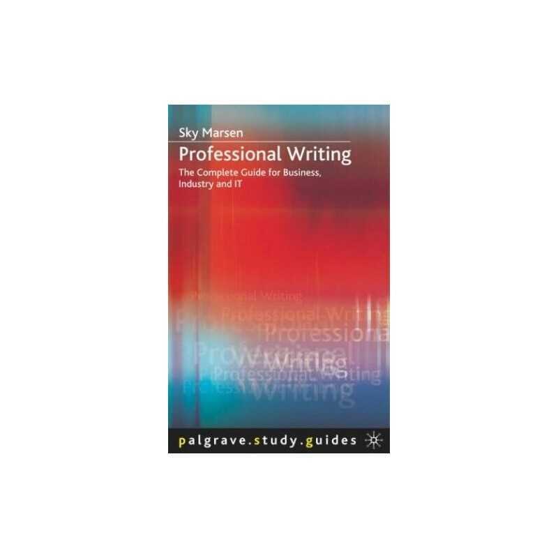 Professional Writing: The Complete Guide to Business... by Marsen, Sky Paperback