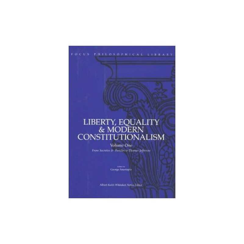 Liberty, Equality & Modern Constitu..., Anastaplo, Geor