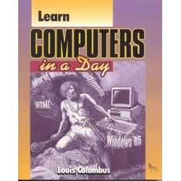 Learn Computers in a Day (Learn in ..., Columbus, Louis