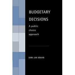 Budgetary Decisions: A Public Choic..., Kraan, Dirk-Jan