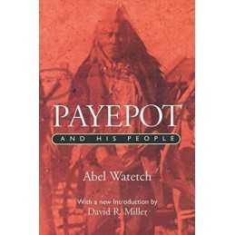 Payepot and His People (Canadian Plai..., Watetch, Abel