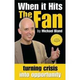 When It Hits the Fan: Turning Crisis into Opportun... by Michael Bland Paperback