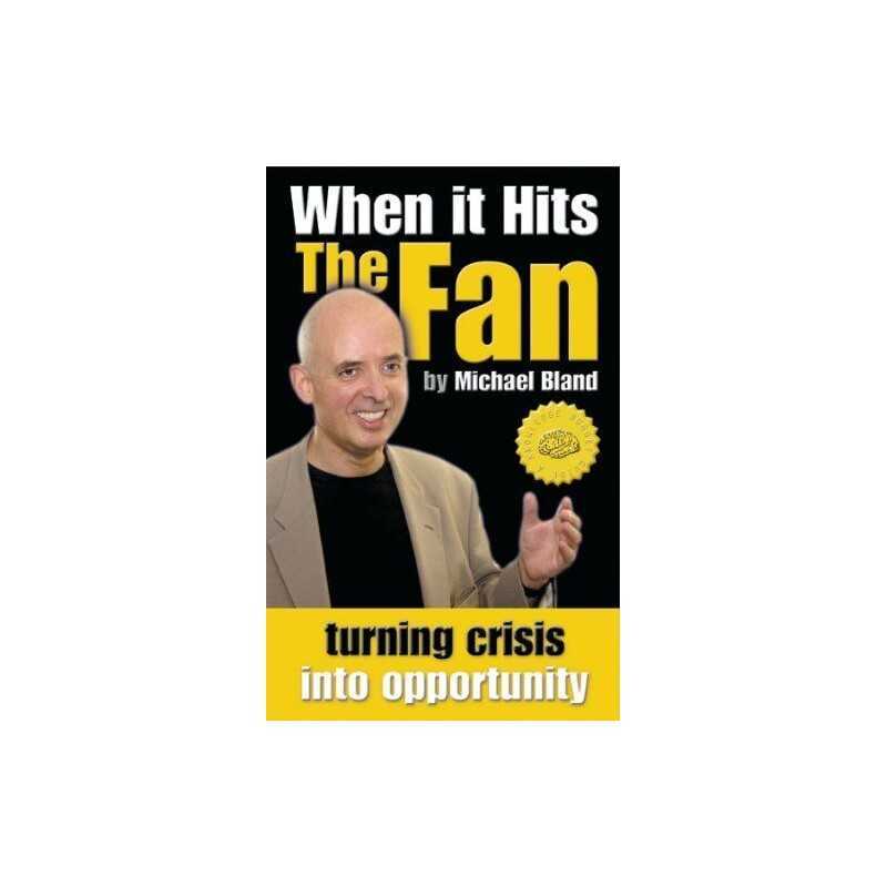 When It Hits the Fan: Turning Crisis into Opportun... by Michael Bland Paperback