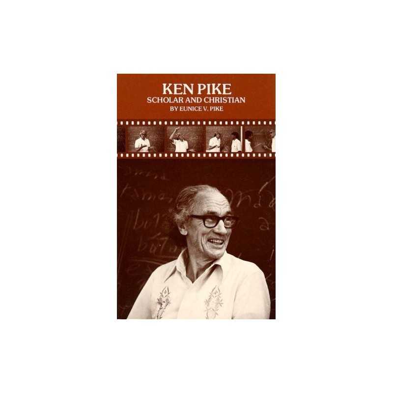 Ken Pike: Scholar and Christian, Pike, Eunice V.