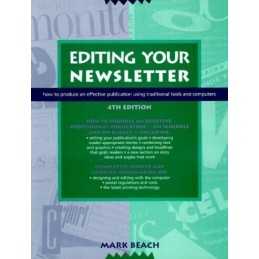 Editing Your Newsletter: How to Produce..., Beach, Mark
