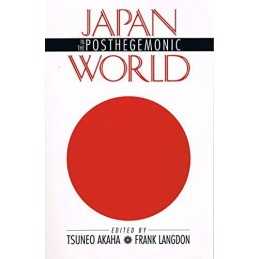Japan in the hegemonic World, Tsuneo Akaha