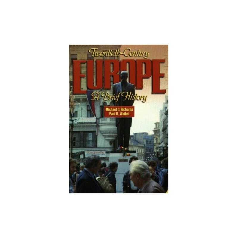 Twentieth-Century Europe: A Brief H..., Waibel, Paul R.
