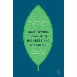 Transforming Engagement, Happiness and Well-Being: Enthusing ... by Mayo, Andrew
