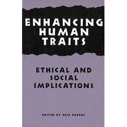 Enhancing Human Traits: Ethical and Social Implicati...