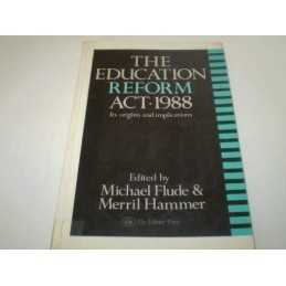 The Education Reform Act, 1988: Its Origins and Implications Paperback Book The