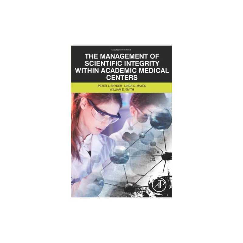 The Management of Scientific Integrit..., Snyder, Peter