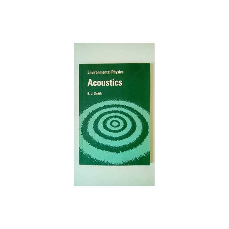 Acoustics (Environmental Physics S.), Smith, B. J.