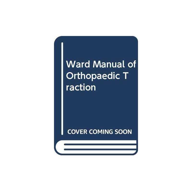 Ward Manual of Orthopaedic Traction, Taylor, I.