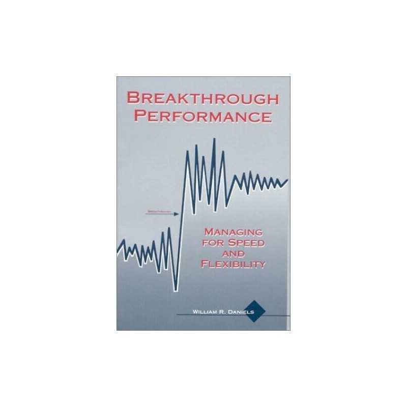Breakthrough Performance: Managing ..., Daniels, Willia